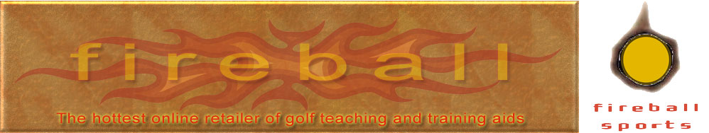 Fireball Sports - The hottest online retailer of golf teaching and training aids
